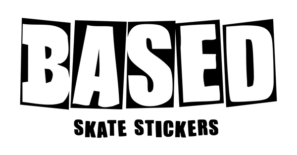 Based Skate Stickers