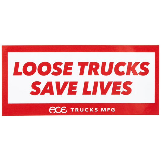 Ace Trucks Loose Trucks Saves Lives Sticker