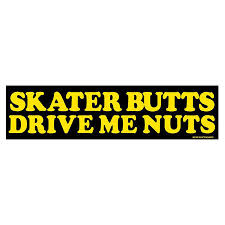 WKND Skateboards Skater Butts Drive Me Nuts Bumper Sticker